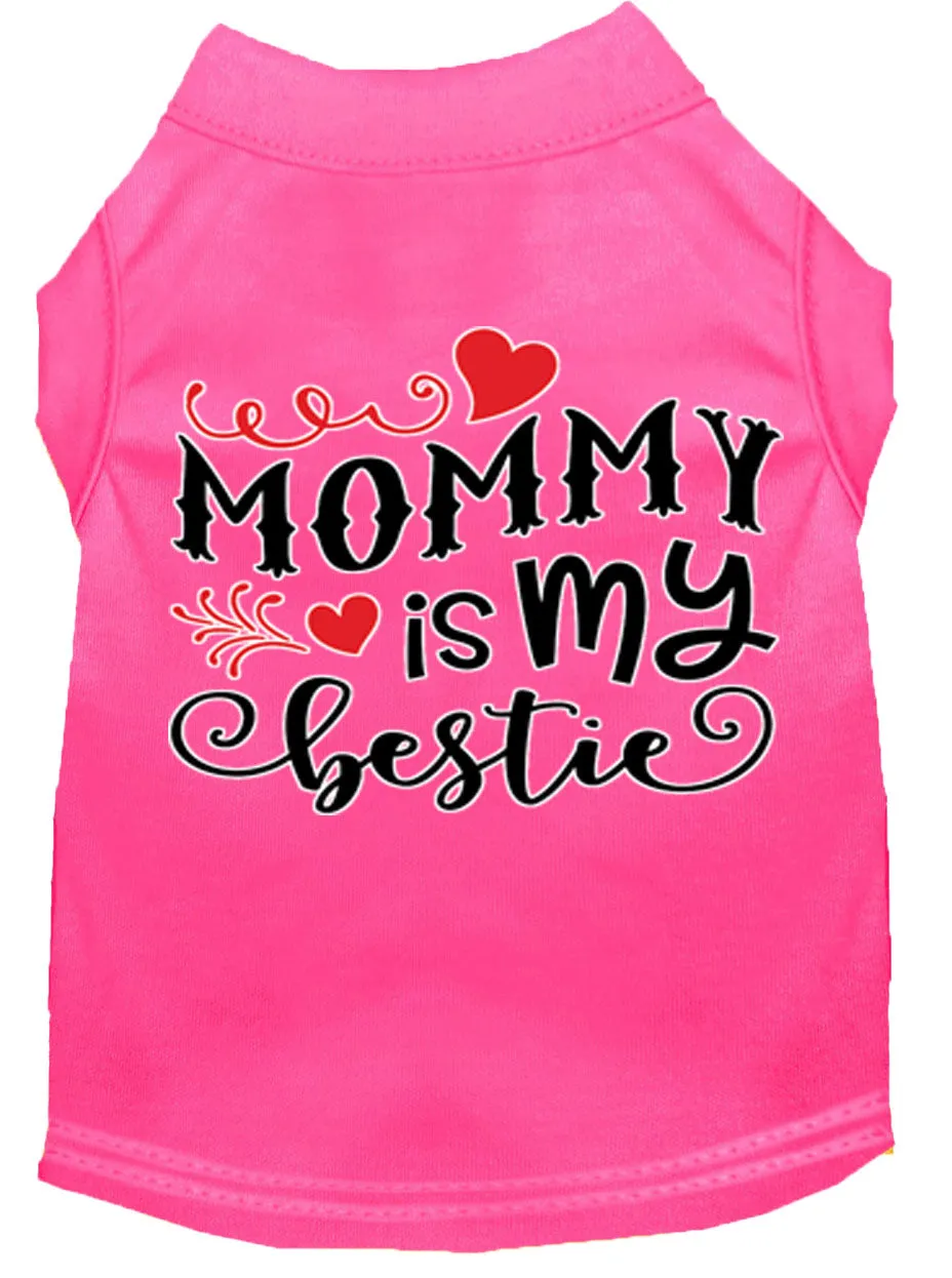 Mommy Is My Bestie Screen Print Dog Shirt Bright Pink Xs